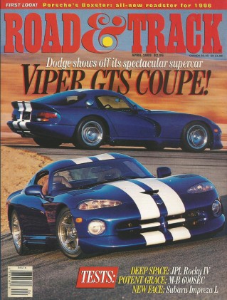 ROAD & TRACK 1993 APR - VIPER GTS COUPE, 986 BOXSTER
